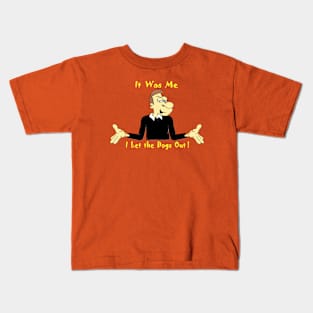 I Let the Dogs Out ! Kids T-Shirt